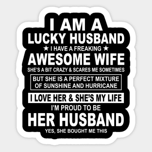 I Am A Lucky Husband I Have A Freaking Awesome Wife Sticker